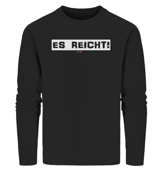 BC - Es Reicht! - Organic Sweatshirt