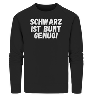 Black Collection - Schwarz ist bunt genug - Organic Sweatshirt