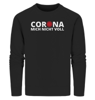 Black Collection - Corona mich nicht voll - Organic Sweatshirt