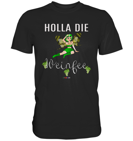 Holla die Weinfee - w - Premium Shirt