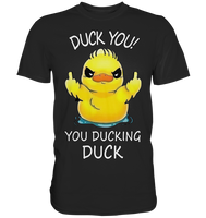 DUCK YOU! - Premium Shirt