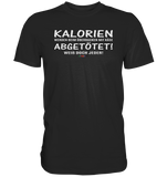 BC - Kalorien werden beim überbacken mit Käse abgetötet! - Premium Shirt