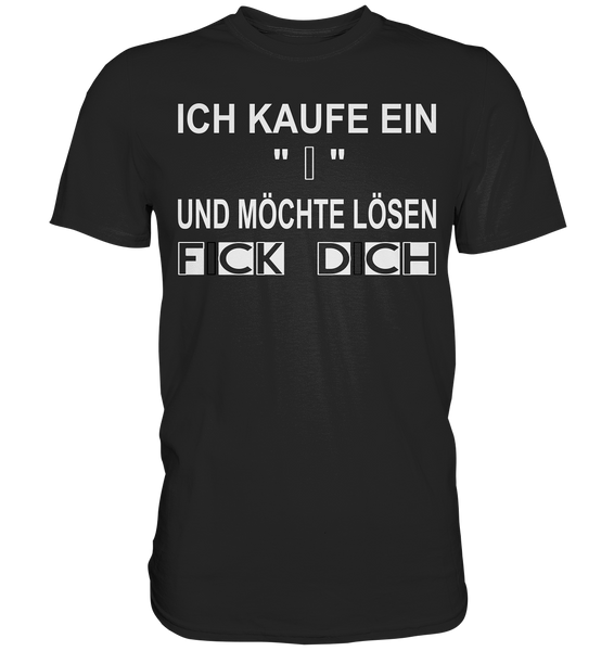 Ich kaufe ein "I" - Premium Shirt