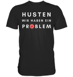 BC - Corona - Husten wir haben ein Problem - Premium Shirt