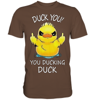 DUCK YOU! - Premium Shirt