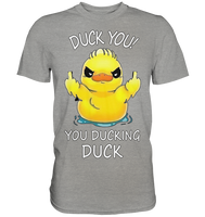 DUCK YOU! - Premium Shirt