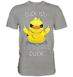 DUCK YOU! - Premium Shirt