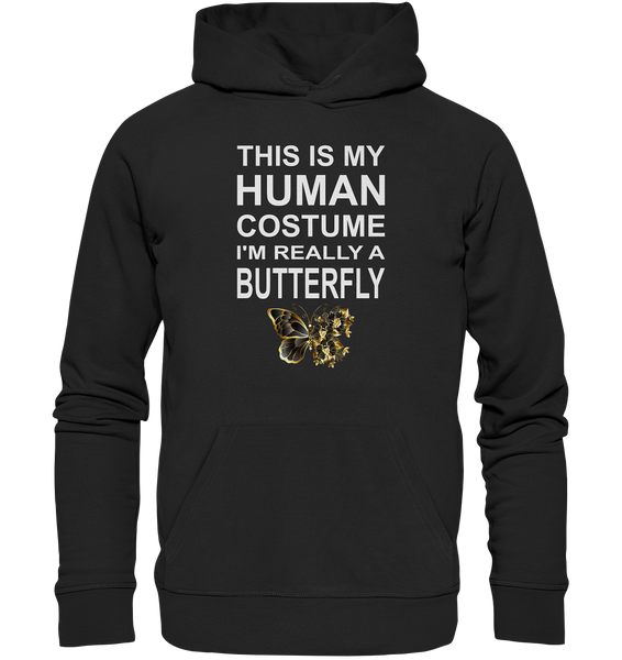 This is my human costume - I'm really a Butterfly - Premium Unisex Hoodie