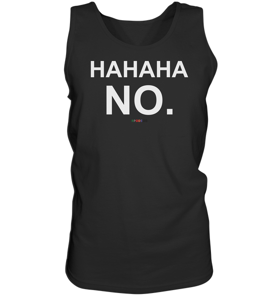 BC - HAHAHA NO. - Tank-Top