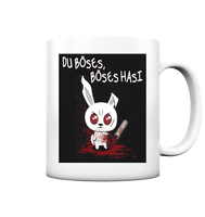 Tasse - Du Böses, Böses Hasi - Tasse matt