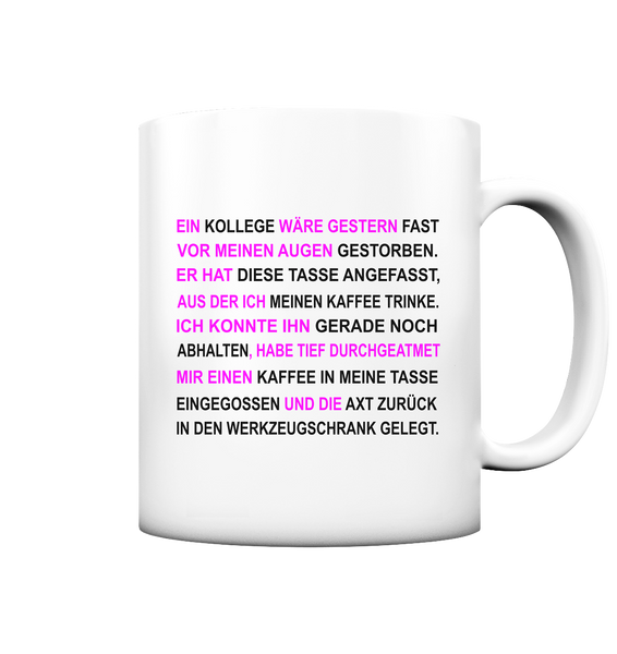 Ein Kollege... - Tasse matt