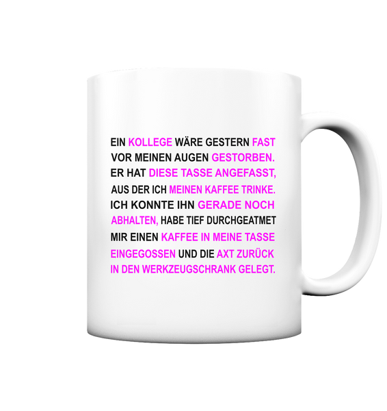 Ein Kollege... - 2 - Tasse matt