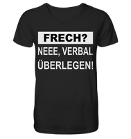 FRECH? - Neee verbal überlegen - V-Neck Shirt