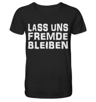 Lass uns fremde bleiben - V-Neck Shirt