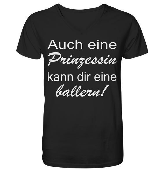 Auch eine Prinzessin kann dir eine ballern! - V-Neck Shirt